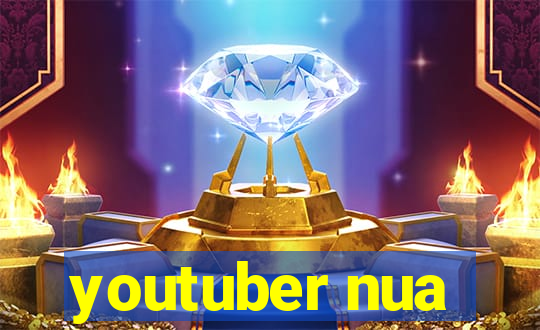 youtuber nua